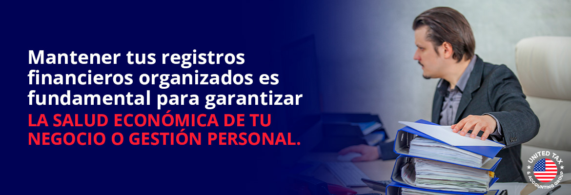 Consejos para Mantener tus Registros Financieros Organizados